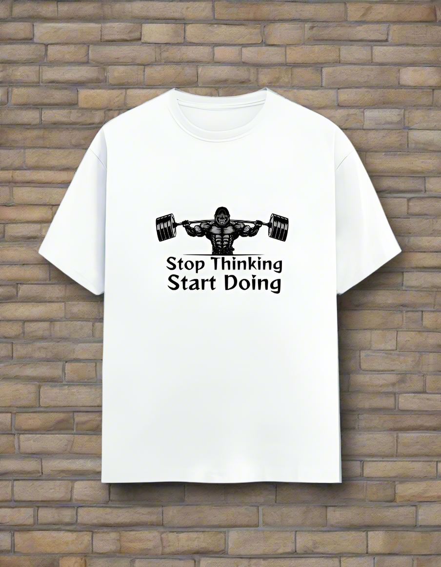 Men's T-Shirt: Stop thinking start           doing