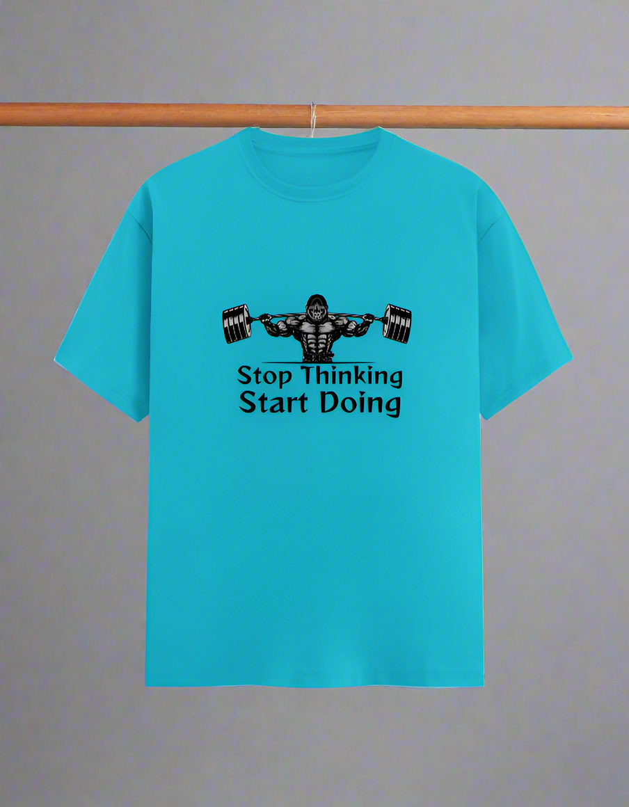 Men's T-Shirt: Stop thinking start           doing