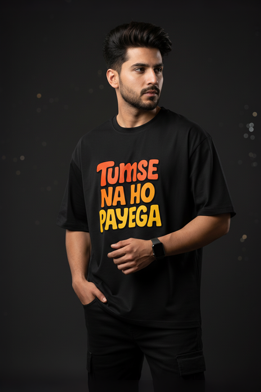 Men’s Oversized Black T-Shirt – “Tumse Na Ho Payega” Funky Quote Tee | Streetwear Style